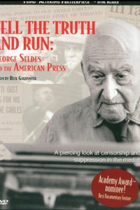 Tell the Truth and Run: George Seldes and the American Press